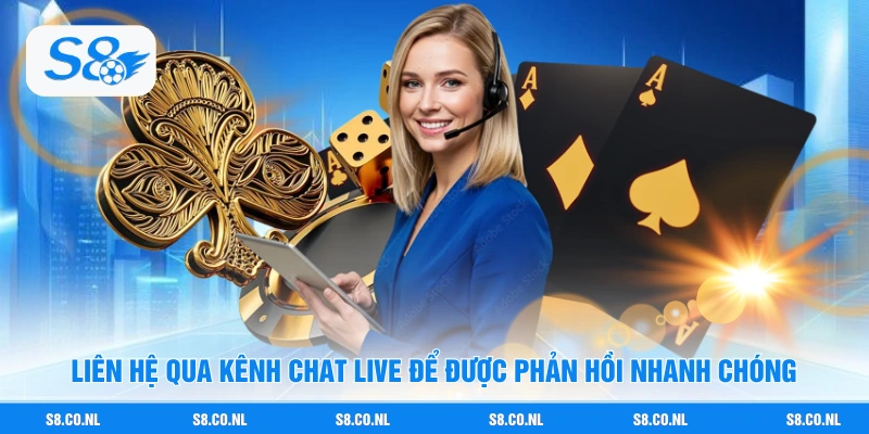 Liên hệ qua kênh chat live để được phản hồi nhanh chóng